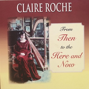 Claire Roche- From Then To The Here& Now