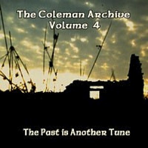 Coleman Archive-the Past Is Another Tune
