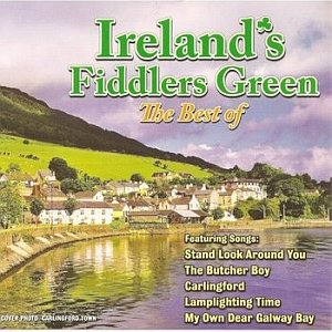 Irelands Fiddlers Green -  The Best Of