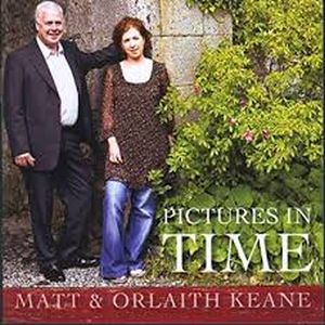 Matt & Orlaith Keane - Pictures In Time
