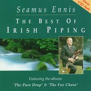 Seamus Ennis- The Best Of Irish Pipering