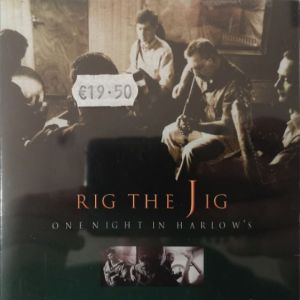 Rig The Jig - One Night In Harlows
