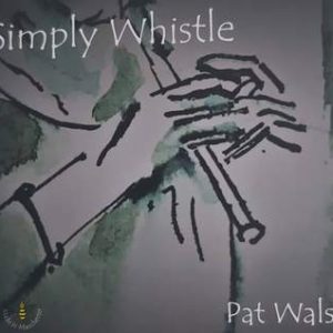 Pat Walsh - Simply Whistle