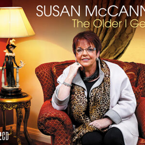 Susan Mccann- The Older I Get