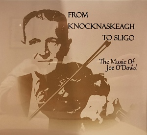 Joe Odowd - From Knocknaskeagh To Sligo
