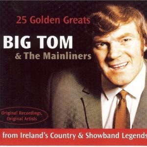 Big Tom & The Mainliners - Golden Greats
