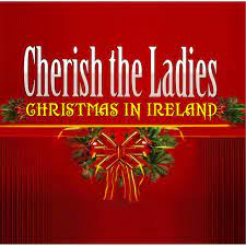 Cherish The Ladies- Christmas In Ireland