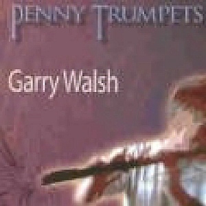 Garry Walsh - Penny Trumpets