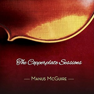 Manus Mcguire- The Copperplate Sessions