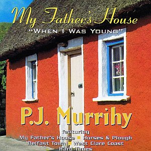 P.j. Murrihy - My Fathers House