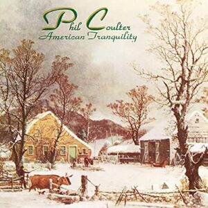 Phil Coulter - American Tranquility