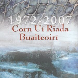 Corn Ui Riada - Buaiteoiri 1972 - 2007