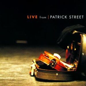 Patrick Street - Live From Patricks St