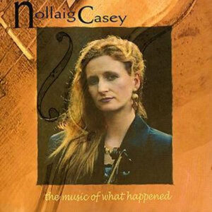 Nollaig Casey-the Music Of What Happened