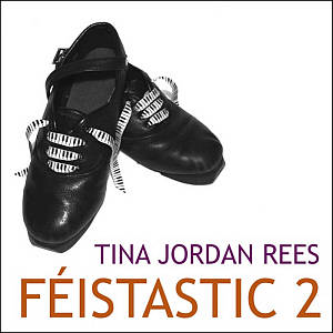 Tina Jordan Rees - Feistastic 2