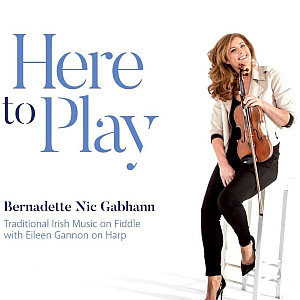 Bernadette Nic Gabhann - Here To Play