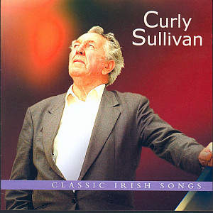 Curly Sullivan - Classic Irish Songs