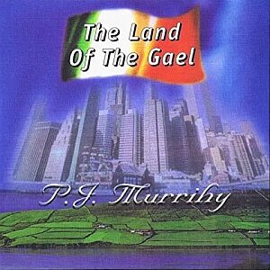 P.j. Murrihy - The Land Of The Gael