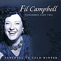 Fil Campbell- Farewell To Cold Winter