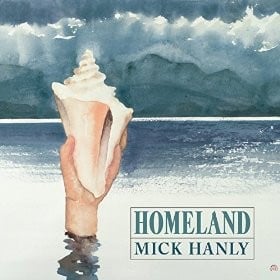 Mick Hanly - Homeland