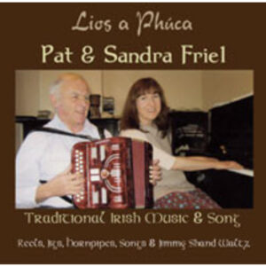 Pat & Sandra Friel - Lios A Phuca