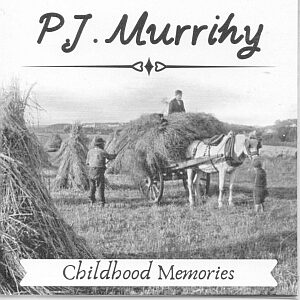 P.j. Murrihy - Childhood Memories