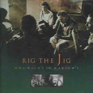 Rig The Jig - One Night In Harlows