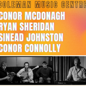 [:en]Sinead Johnston, Ryan Sheridan, Conor McDonagh & Conor Connolly - Wed, 30th July 2025 @ 8pm[:ie]Visitor Centre[:]