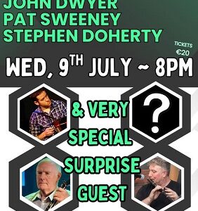 John Dwyer, Pat Sweeney, Stephen Doherty & Special Guest - Wed, 09/07/25